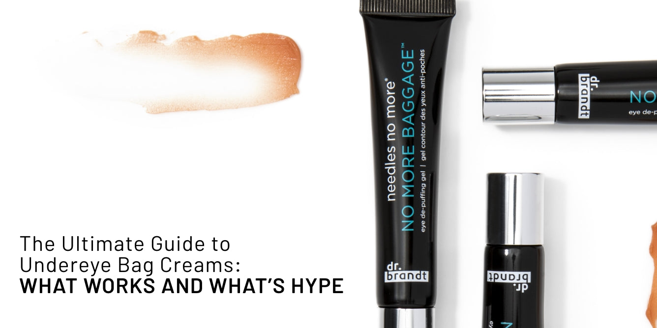 The Ultimate Guide to Undereye Bag Creams: What Works and What’s Hype