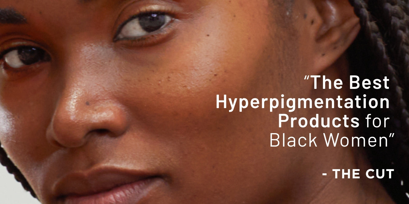 THE CUT “The Best Hyperpigmentation Products for Black Women”